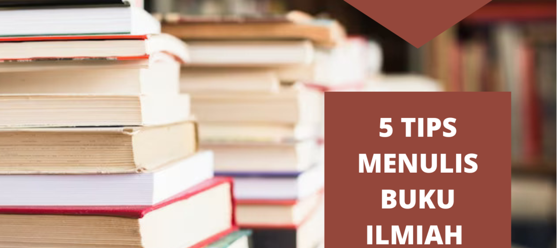 Tips Menulis Buku Ilmiah untuk Calon Penulis Baru